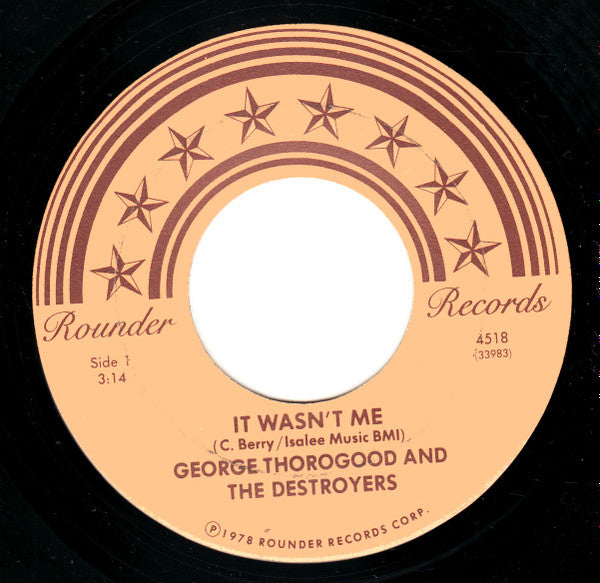 George Thorogood And The Destroyers* : It Wasn't Me / Move It On Over (7")