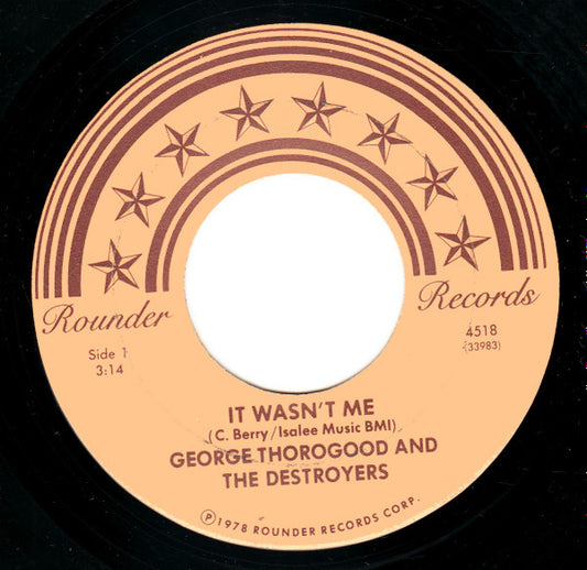 George Thorogood And The Destroyers* : It Wasn't Me / Move It On Over (7")