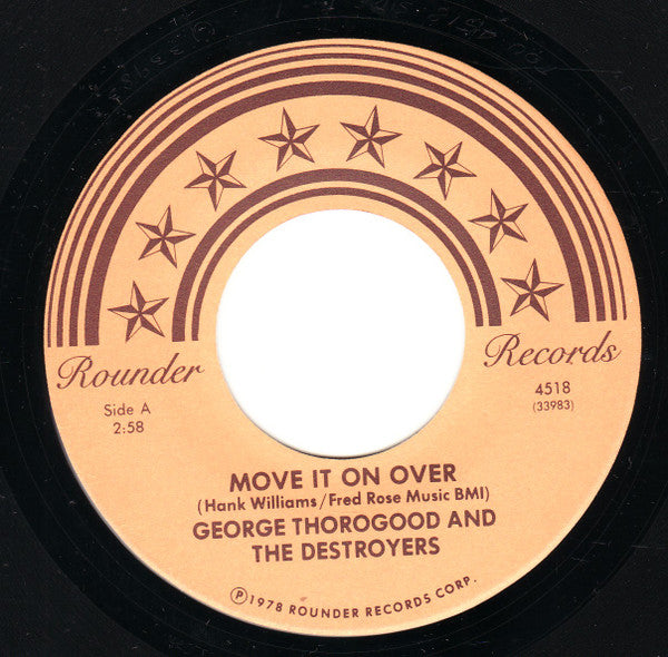 George Thorogood And The Destroyers* : It Wasn't Me / Move It On Over (7")