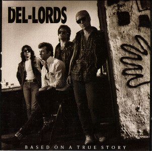 The Del Lords : Based On A True Story (LP, Album)