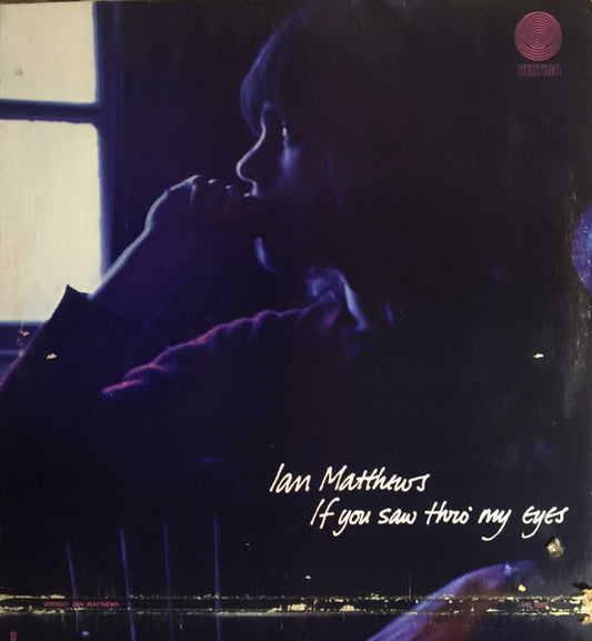 Iain Matthews : If You Saw Thro' My Eyes (LP, Album)