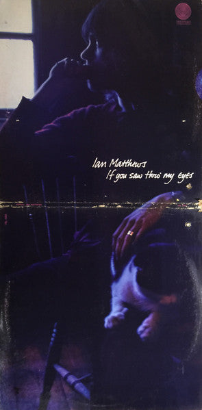 Iain Matthews : If You Saw Thro' My Eyes (LP, Album)