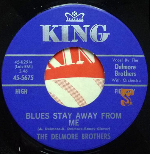 The Delmore Brothers : Blues Stay Away From Me / Trouble Ain't Nothing But The Blues (7", Single)