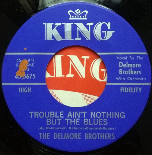 The Delmore Brothers : Blues Stay Away From Me / Trouble Ain't Nothing But The Blues (7", Single)
