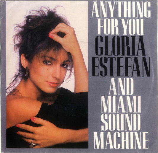Gloria Estefan And Miami Sound Machine* : Anything For You (7", Single)