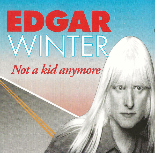 Edgar Winter : Not A Kid Anymore (CD, Album)