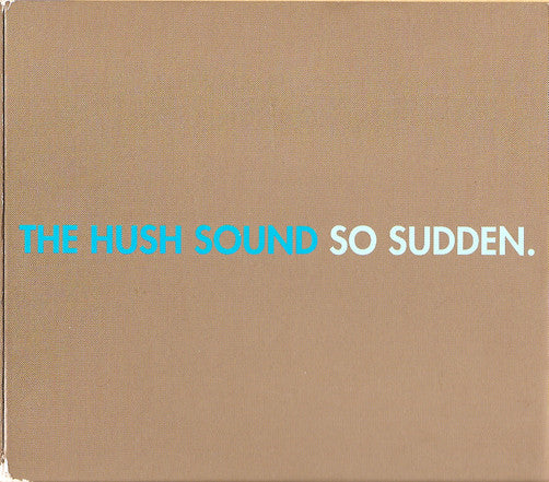 The Hush Sound : So Sudden (CD, Album, Dig)