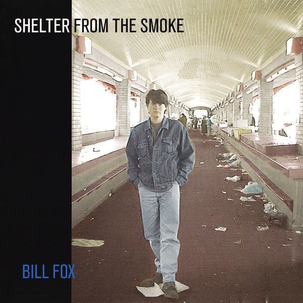 Bill Fox (3) : Shelter From The Smoke (CD, Album)