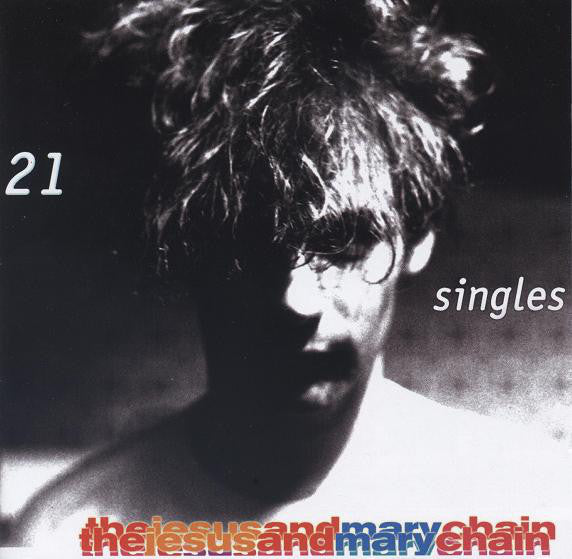 TheJesusAndMaryChain* : 21 Singles (CD, Comp, RM)