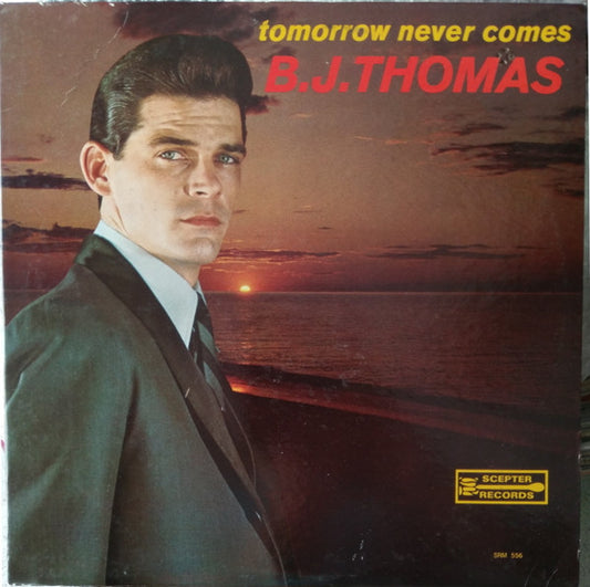 B.J. Thomas : Tomorrow Never Comes (LP, Album, Mono)