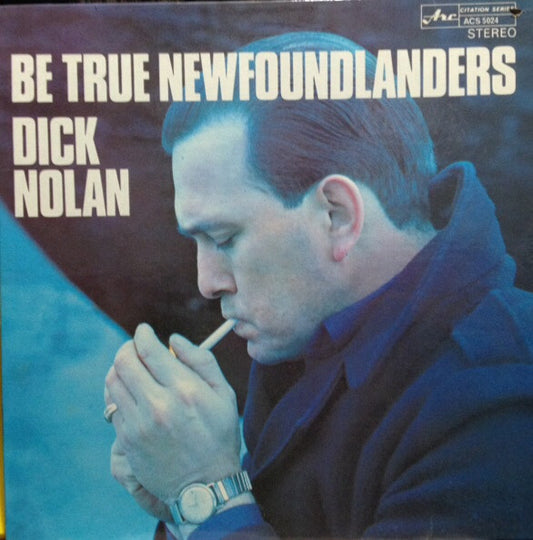 Dick Nolan (2) : Be True Newfoundlanders (LP, Album)