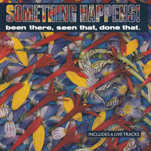 Something Happens!* : Been There, Seen That, Done That (CD, Album)