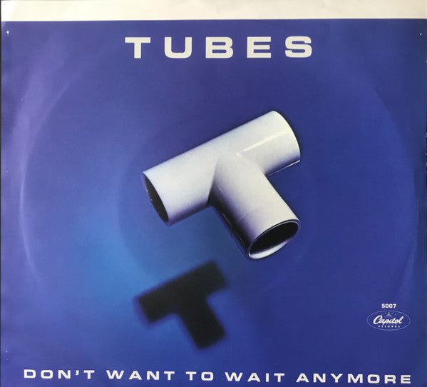 The Tubes : Don't Want To Wait Anymore (7", Single)