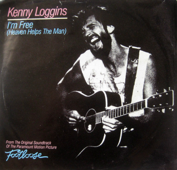 Kenny Loggins : I'm Free (Heaven Helps The Man) (7", Single)