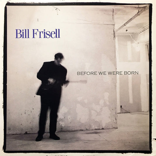Bill Frisell : Before We Were Born (LP, Album)
