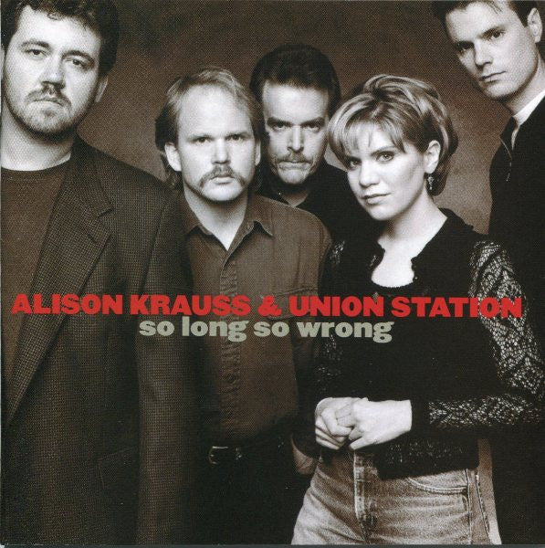 Alison Krauss & Union Station : So Long So Wrong (CD, Album, Club)
