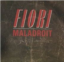 Serge Fiori : Maladroit (7")