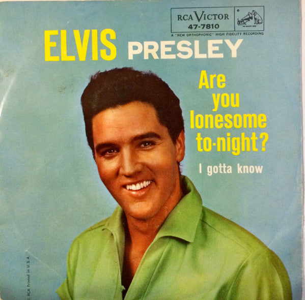 Elvis Presley : Are You Lonesome To-Night? / I Gotta Know (7", Single)