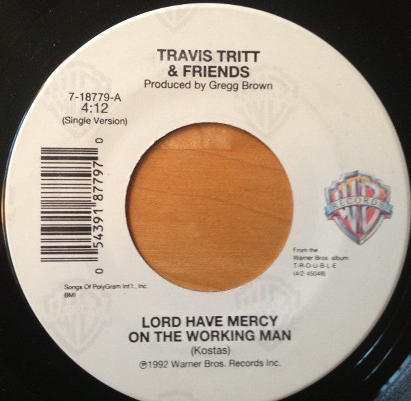 Travis Tritt & Friends* : Lord Have Mercy On The Working Man (7", Single)