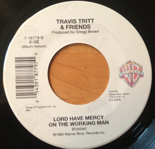 Travis Tritt & Friends* : Lord Have Mercy On The Working Man (7", Single)