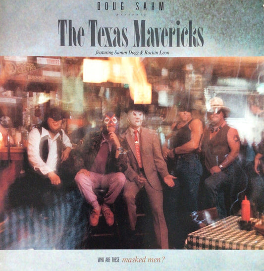 Doug Sahm Presents The Texas Mavericks : Who Are These Masked Men? (LP, Album)