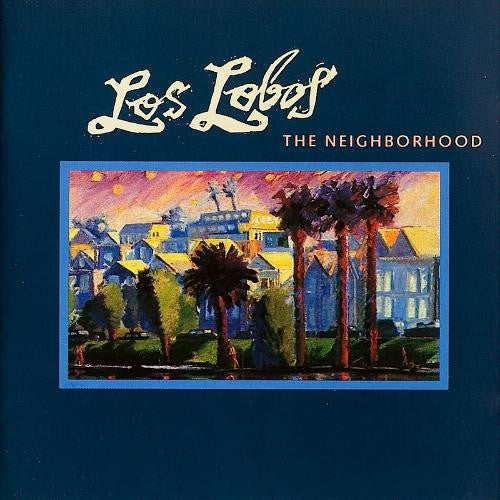 Los Lobos : The Neighborhood (CD, Album)