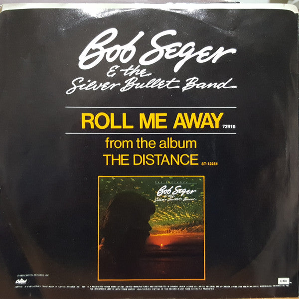 Bob Seger And The Silver Bullet Band : Roll Me Away (7")