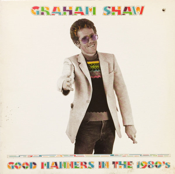 Graham Shaw : Good Manners In The 1980's (LP, Album)