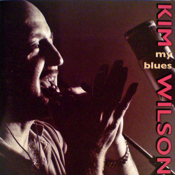 Kim Wilson : My Blues (CD, Album, S/Edition,  Go)