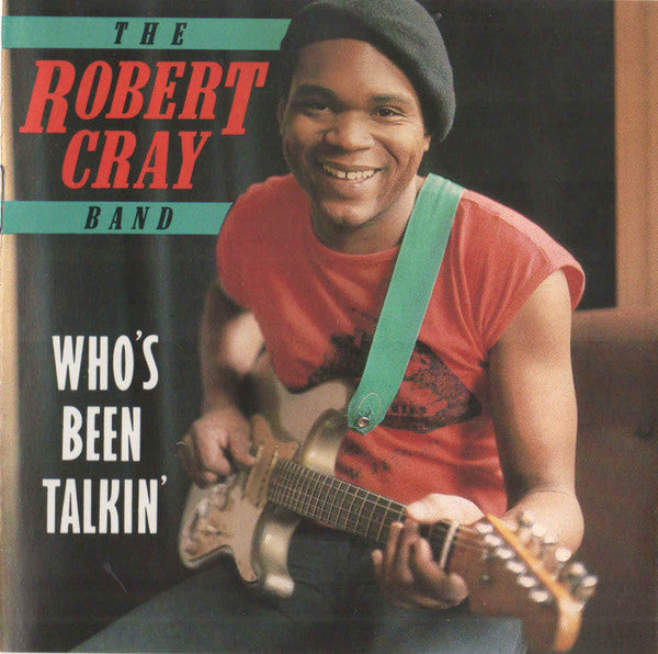 The Robert Cray Band : Who's Been Talkin' (CD, Album, RE, RM)
