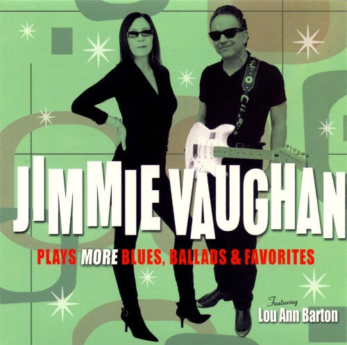 Jimmie Vaughan Featuring Lou Ann Barton : Plays More Blues, Ballads & Favorites (CD, Album)