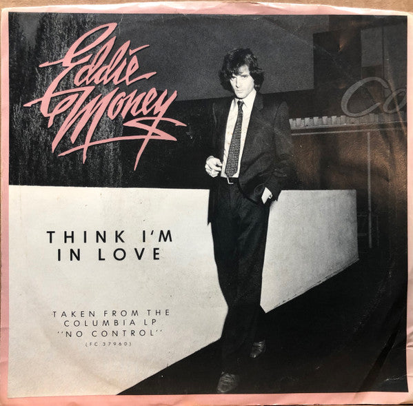 Eddie Money : Think I'm In Love (7", Single, Promo, Styrene, CTH)