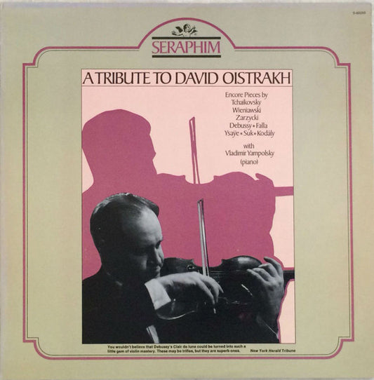 David Oistrach, Vladimir Yampolsky : A Tribute: Encore Pieces By Tchaikovsky, Wieniawski, Zarzycki, Debussy, Falla, Ysaye, Suk, Kodaly (LP, RE)