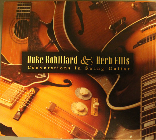 Duke Robillard And Herb Ellis : Conversations In Swing Guitar (CD, Album)