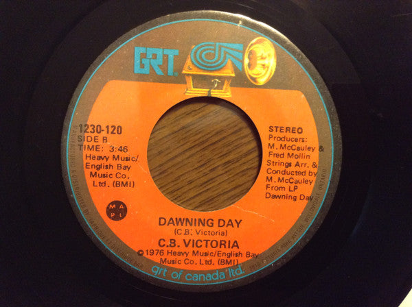 C.B. Victoria : I Don't Believe In Miracles / Dawning Day  (7",  )
