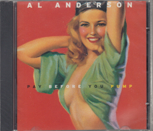 Al Anderson (2) : Pay Before You Pump (HDCD, Album)