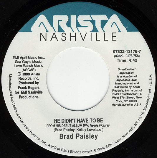 Brad Paisley : He Didn't Have To Be / I've Been Better (7", Single)
