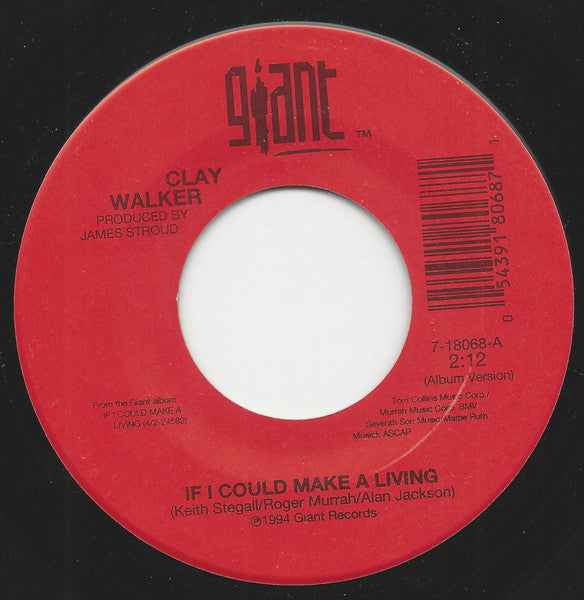Clay Walker : If I Could Make A Living / Down By The Riverside (7")