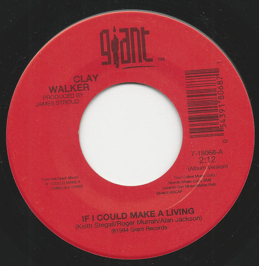 Clay Walker : If I Could Make A Living / Down By The Riverside (7")
