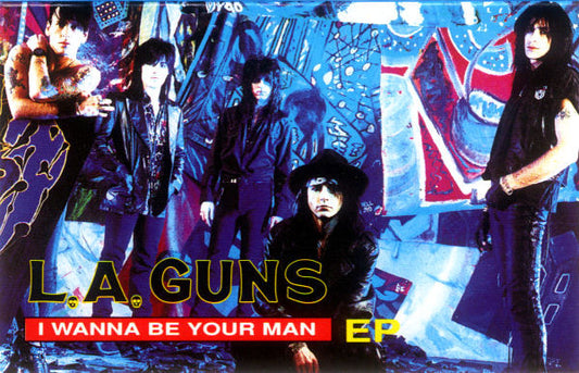 L.A. Guns : I Wanna Be Your Man EP (Cass, EP, Dol)