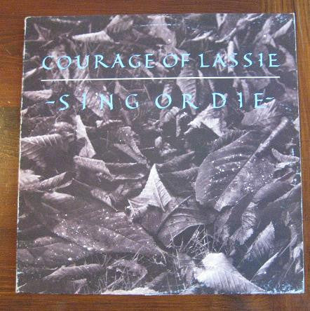 The Courage Of Lassie : Sing Or Die (LP)