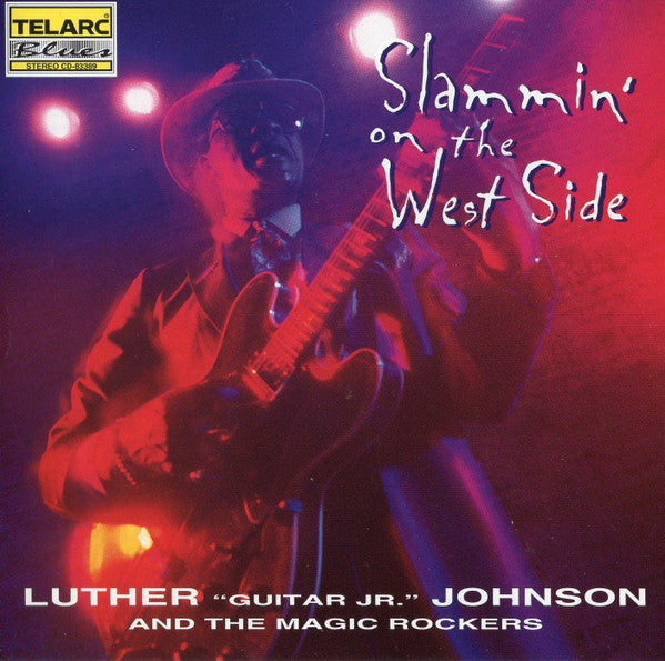 Luther "Guitar Jr." Johnson* And The Magic Rockers : Slammin' On The West Side (CD, Album)