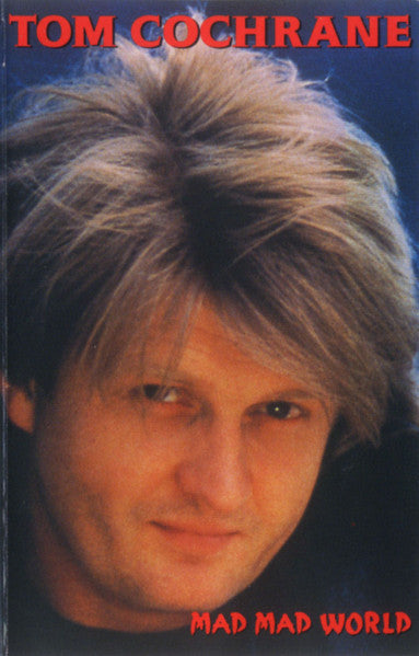 Tom Cochrane : Mad Mad World (Cass, Album, Dol)