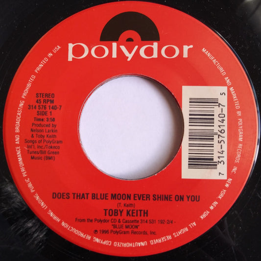 Toby Keith : Does That Blue Moon Ever Shine On You (7", Single)