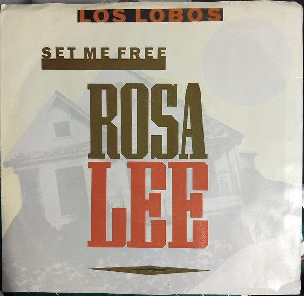 Los Lobos : Set Me Free (Rosa Lee) (7")