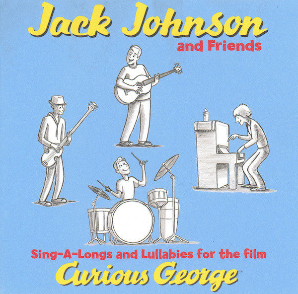 Jack Johnson And Friends Of Jack Johnson : Sing-A-Longs And Lullabies For The Film Curious George (CD, Album)