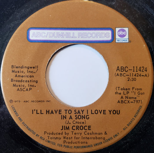 Jim Croce : I'll Have To Say I Love You In A Song (7", Single)