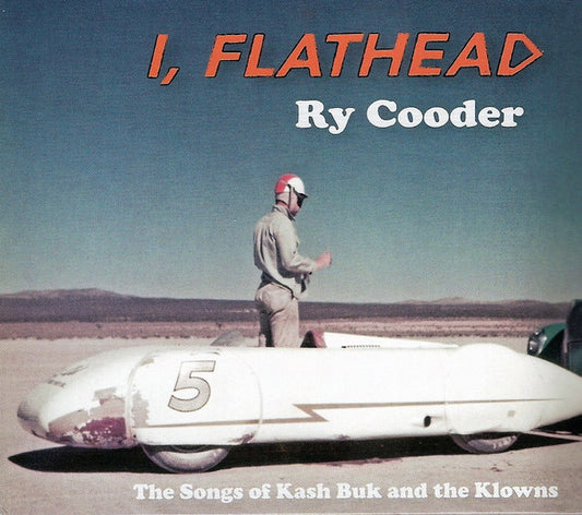 Ry Cooder : I, Flathead • The Songs Of Kash Buk And The Klowns (CD, Album, Fol)