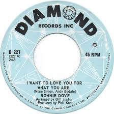 Ronnie Dove : I Want To Love You For What You Are (7")