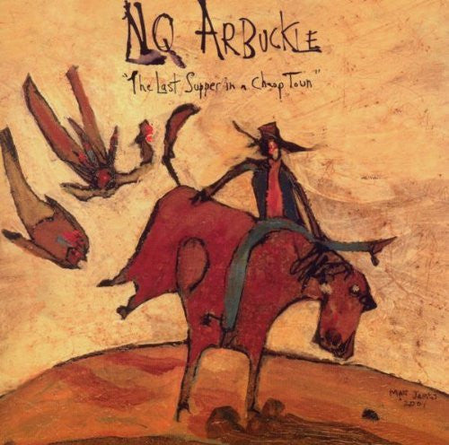 NQ Arbuckle : Last Supper In A Cheap Town (CD, Album)